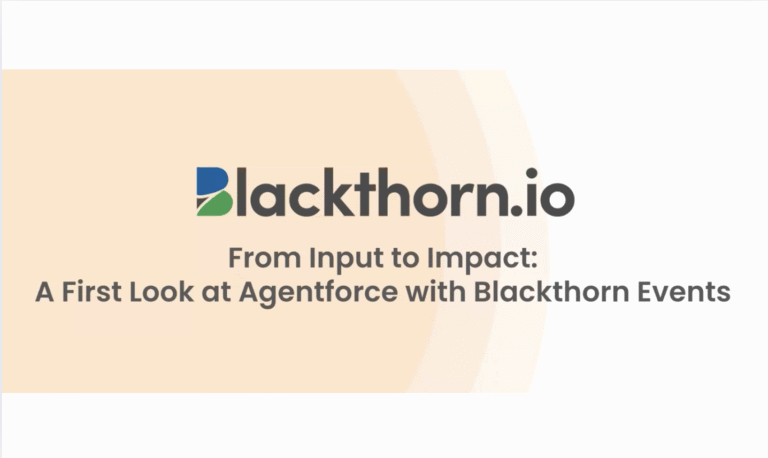 From Input to Impact – A First Look at Agentforce with Blackthorn Events