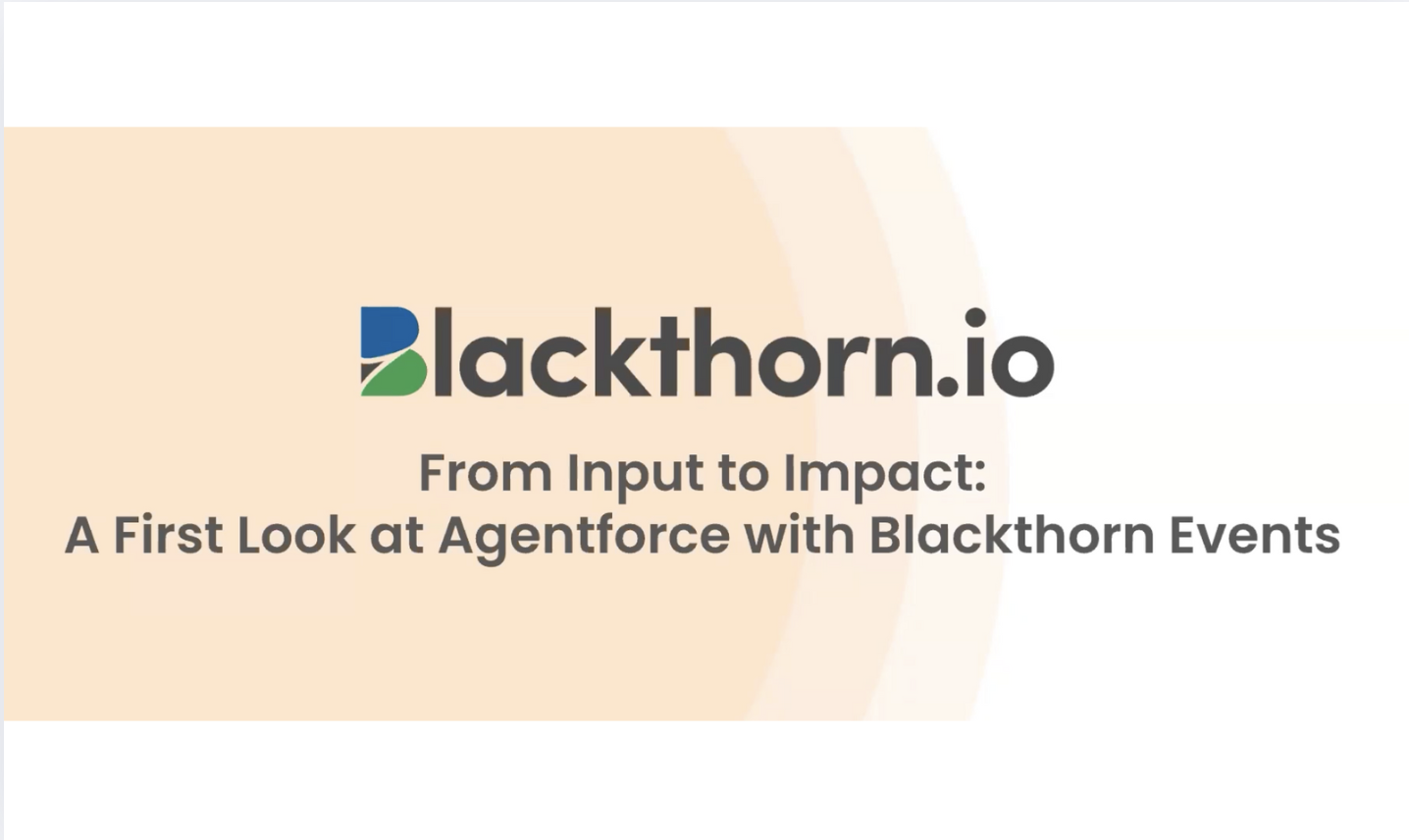 From Input to Impact – A First Look at Agentforce with Blackthorn Events