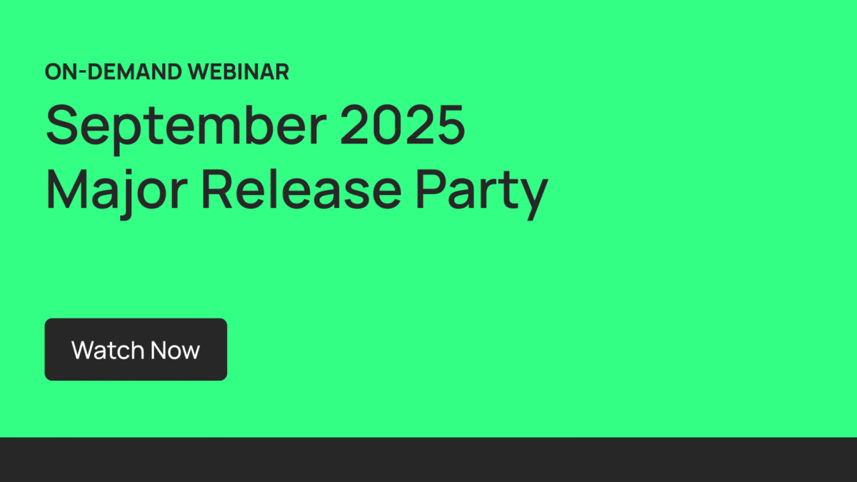 Webinar On Demand: September 2025 Major Release Party