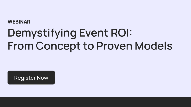 Webinar: Demystifying Event ROI: From Concept to Proven Models