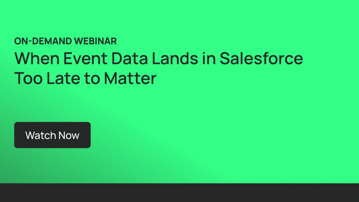 On Demand: When Event Data Lands in Salesforce Too Late to Matter